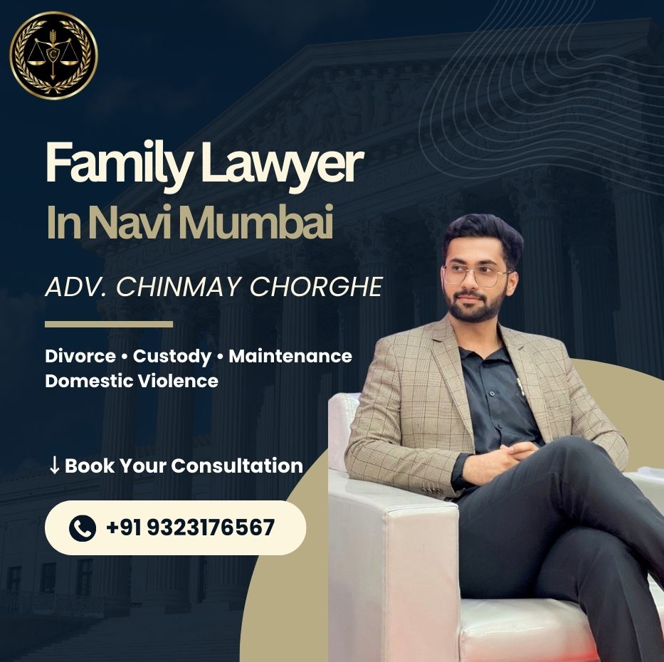 Family Lawyer in Navi Mumbai - Adv Chinmay Chorghe